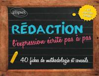 Rédaction, l'expression écrite pas à pas : fiches et exercices