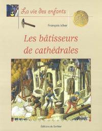 Les bâtisseurs de cathédrales