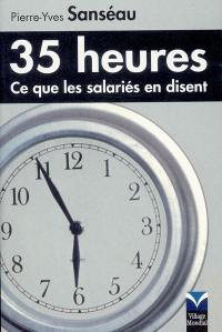 35 heures : ce que les salariés en disent