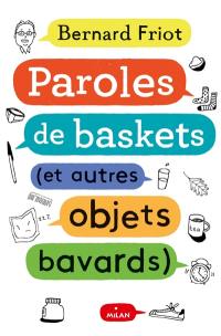 Paroles de baskets : et autres objets bavards