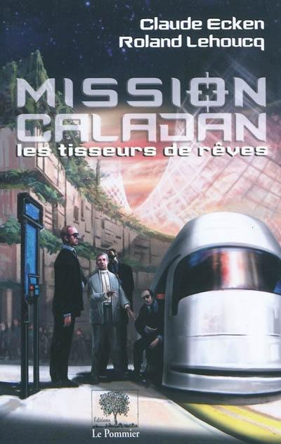 Les tisseurs de rêve. Mission Caladan