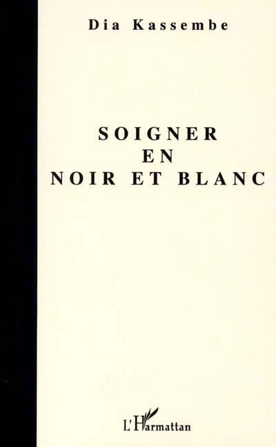 Soigner en noir et blanc