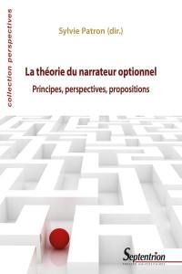 La théorie du narrateur optionnel : principes, perspectives, propositions