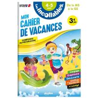 Les incollables : mon cahier de vacances, de la MS à la GS, 4-5 ans : conforme au programme