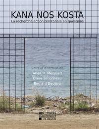 Kana nos kosta : la recherche-action territoriale en questions