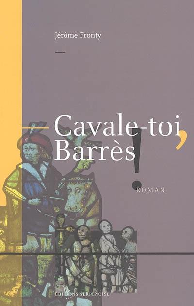 Cavale-toi, Barrès !