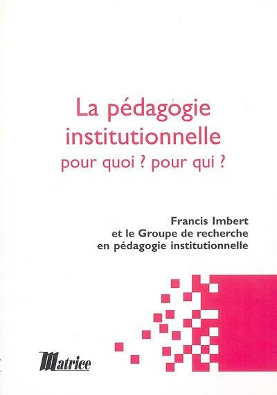 La pédagogie institutionnelle : pour quoi ? pour qui ?