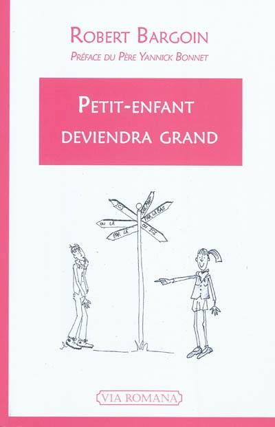 Petit-enfant deviendra grand