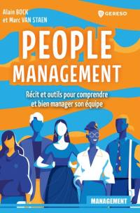 People management : récit et outils pour comprendre et bien manager son équipe