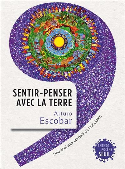 Sentir-penser avec la Terre : une écologie au-delà de l'Occident