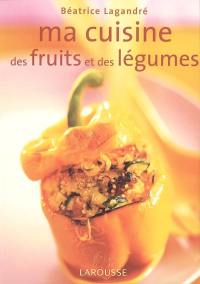 Ma cuisine des fruits et des légumes