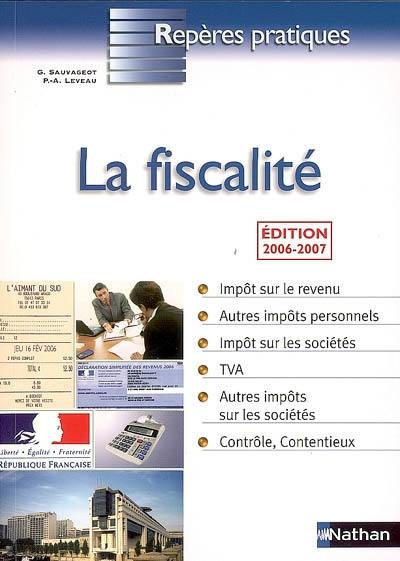 La fiscalité : impôt sur le revenu, autres impôts personnels, impôts sur les sociétés, TVA, autres impôts sur les sociétés, contrôle, contentieux