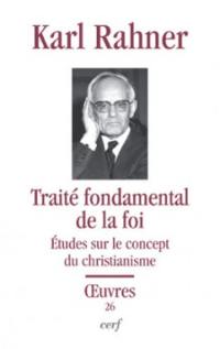 Oeuvres. Vol. 26. Traité fondamental de la foi