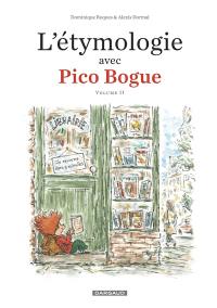 L'étymologie avec Pico Bogue. Vol. 2