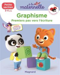 A la maternelle, graphisme, petite section, 3-4 ans : premiers pas vers l'écriture : conforme au programme