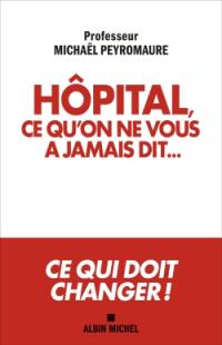 Hôpital, ce qu'on ne vous a jamais dit