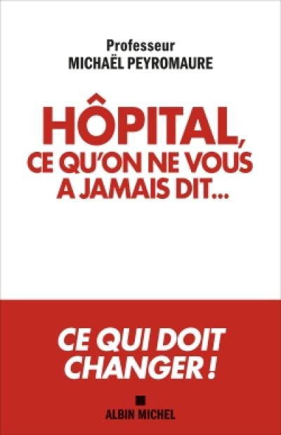 Hôpital, ce qu'on ne vous a jamais dit