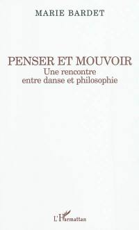 Penser et mouvoir : une rencontre entre danse et philosophie