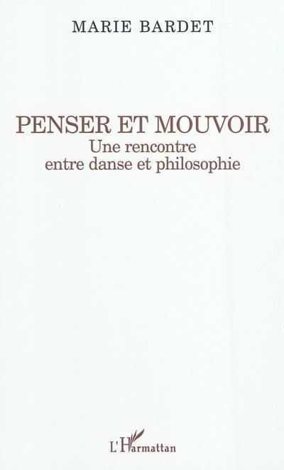 Penser et mouvoir : une rencontre entre danse et philosophie