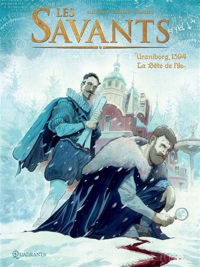 Les savants. Vol. 2. Uraniborg, 1594 : la bête de l'île