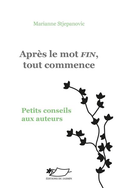 Après le mot fin, tout commence : petits conseils aux auteurs