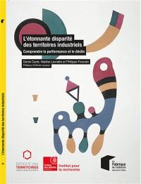 L'étonnante disparité des territoires industriels : comprendre la performance et le déclin