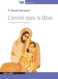 L'amitié dans la Bible : l'enseignement d'un bénédictin