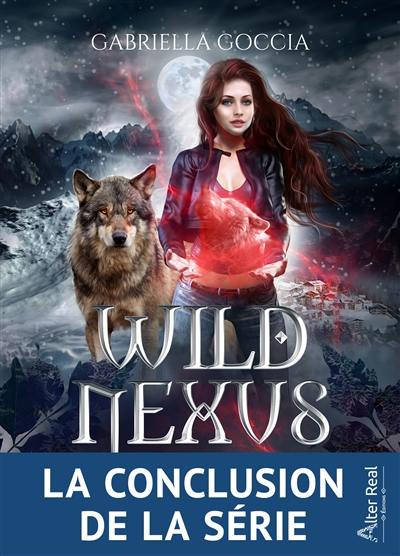 Wild Nexus. Vol. 3. Retrouvailles