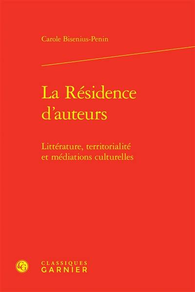 La résidence d'auteurs : littérature, territorialité et médiations culturelles