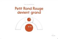 Petit Rond rouge devient grand