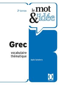 Le mot & l'idée : grec : vocabulaire thématique