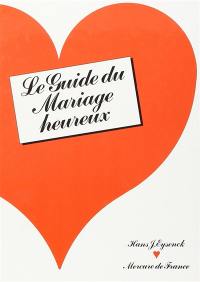 Le guide du mariage heureux