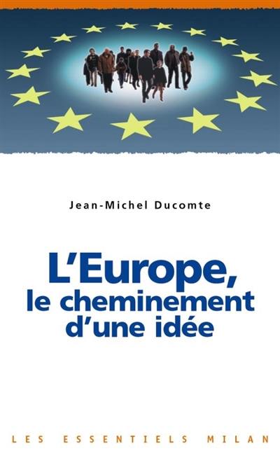 L'Europe : le cheminement d'une idée