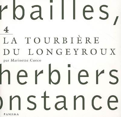 Herbailles, petits herbiers de circonstance. Vol. 4. La tourbière de Longeyroux