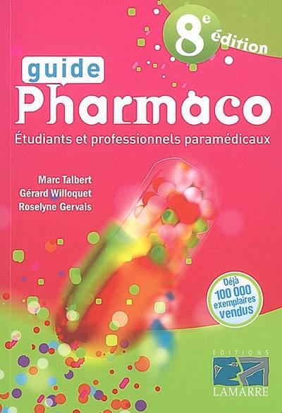 Guide pharmaco : étudiants et professionnels paramédicaux