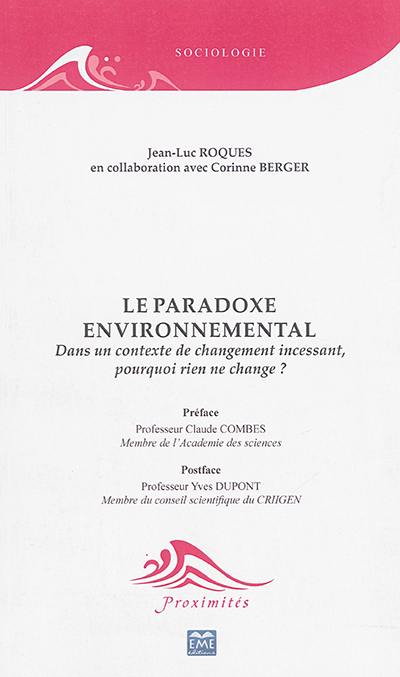 Le paradoxe environnemental : dans un contexte de changement incessant, pourquoi rien ne change ?