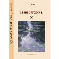 Les mots et les cieux. Vol. 23. Transparences. Vol. 10