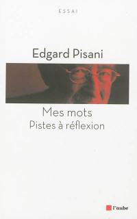 Mes mots : pistes à réflexion