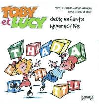 Toby et Lucy, deux enfants hyperactifs