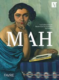 MAH : les collections du Musée d'art et d'histoire de Genève