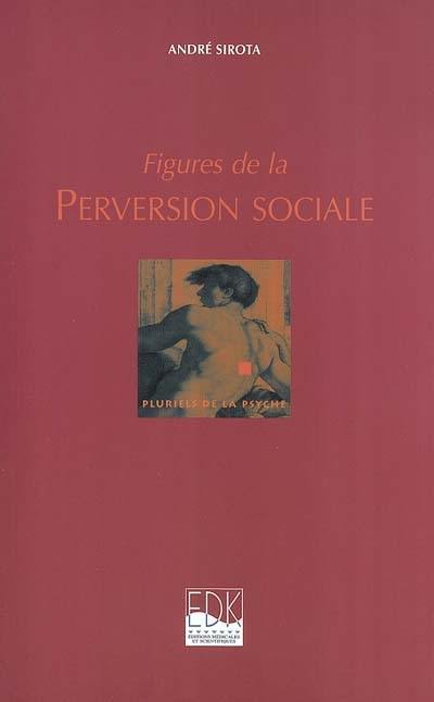 Figures de la perversion sociale