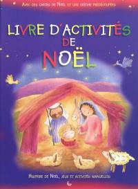 Livre d'activités de Noël : histoire de Noël, jeux et activités manuelles : avec des cartes de Noël et une crèche prédécoupées