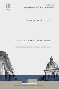 Les objets connectés : actes des journées du 17, 18 et 19 octobre 2017