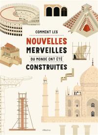 Comment les nouvelles merveilles du monde ont été construites