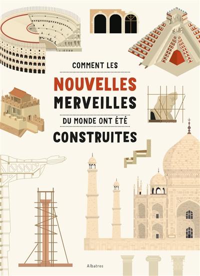 Comment les nouvelles merveilles du monde ont été construites