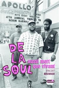 De la soul, aussi mort que vivant