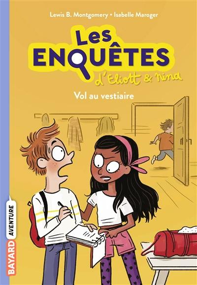 Les enquêtes d'Eliott & Nina. Vol. 1. Vol au vestiaire