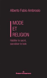 Mode et religion : habiller le sacré, sacraliser le look