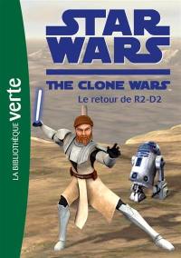 Star Wars : the clone wars. Vol. 3. Le retour de R2-D2