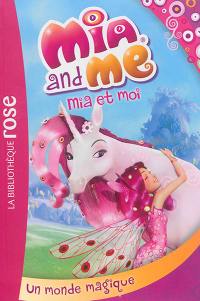 Mia and me. Vol. 1. Un monde magique. Mia et moi. Vol. 1. Un monde magique